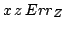 $x z Err_Z$